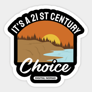 IT IS A 21ST CENTURY CHOICE Sticker